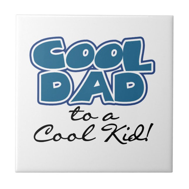 Cool Dad to a Cool Kid Gifts Tile (Front)