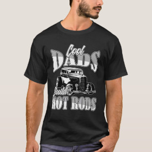 Cool Dads Build Hot Rods Vintage Hotrod Drag Race T-Shirt