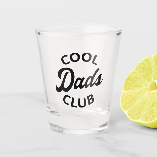 Cool Dads Club I Shot Glass (Front)