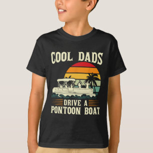 Cool Dads Drive A Pontoon Boat Pontoon T-Shirt