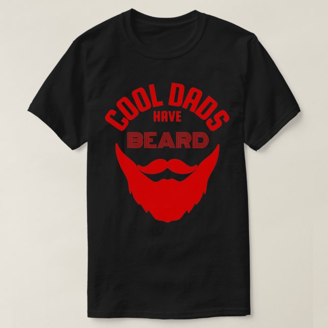 Cool dads have beard 1 T-Shirt (Design Front)