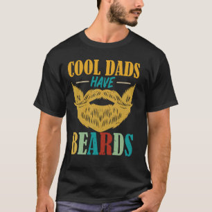 Cool Dads Have Beards, Dad Beard Men Fathers day T-Shirt
