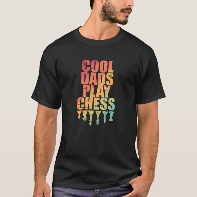 Cool Dads play Chess Chess Board Game T-Shirt (Front)