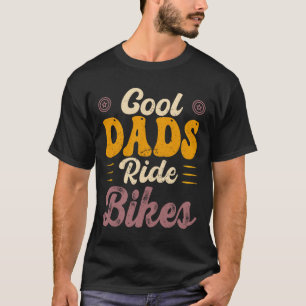 Cool Dads Ride Bikes – T-Shirt Gift For Dad