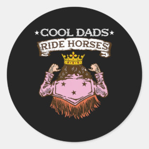 Cool Dads Ride Horses I Equestrian Pony Horse Fan Classic Round Sticker