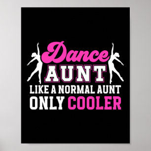 Cool Dance Aunt Dancing Aunt Of A Dancer Auntie Poster