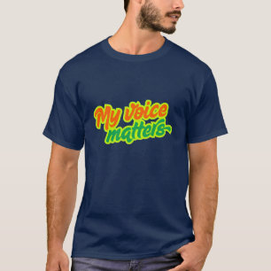 Cool Design - my voice matters T-Shirt