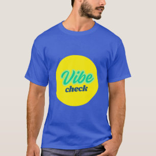 Cool Design: Vibe Check T-Shirt