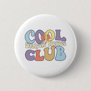 Cool Dialysis Nurses Club RN Nephrology 6 Cm Round Badge