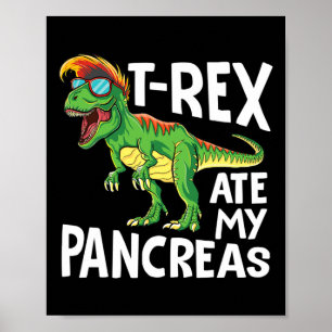 Cool Dinosaur Trex Ate My Pancreas Diabetes Awaren Poster