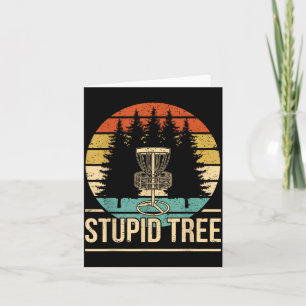 Cool Disc Golf Player Quote I Stupid Tree Card