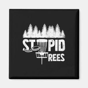 Cool Disc Golf Player Quote I Stupid Tree Magnet
