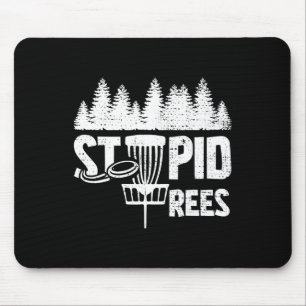 Cool Disc Golf Player Quote I Stupid Tree Mouse Mat