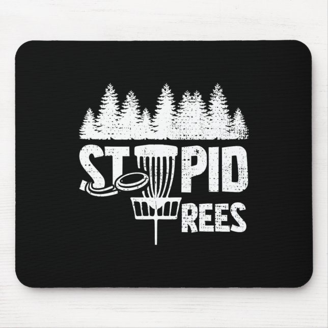 Cool Disc Golf Player Quote I Stupid Tree  Mouse Mat (Front)