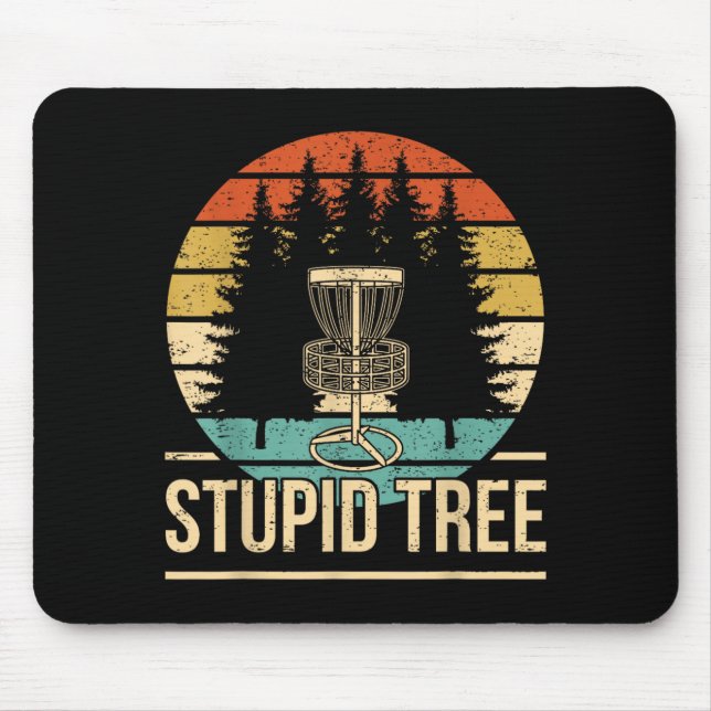 Cool Disc Golf Player Quote I Stupid Tree Mouse Mat (Front)