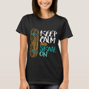 Cool Distressed Skateboarding Keep Calm Skate On T-Shirt