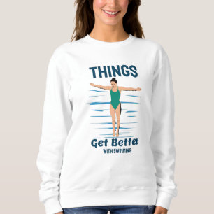 Cool Diving - Things Get Better With Swimming Sweatshirt