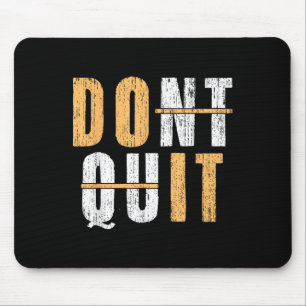 Cool Do It Affiramtion Dont Quit Motivational Insp Mouse Mat
