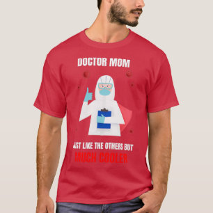Cool doctor mom design 2 T-Shirt
