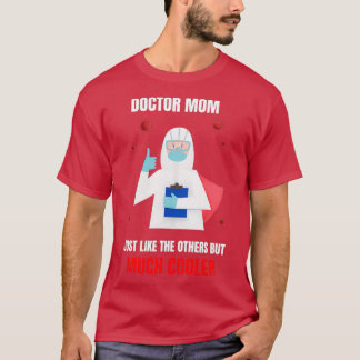 Cool doctor mom design 2 T-Shirt
