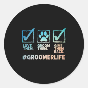 Cool Dog Groomer Art For Men Women Dog Grooming Pe Classic Round Sticker