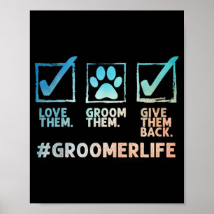Cool Dog Groomer Art For Men Women Dog Grooming Pe Poster
