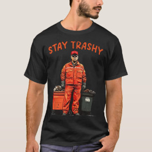 Cool Donald Trump Garbage Stay Trashy Funny Mega T T-Shirt
