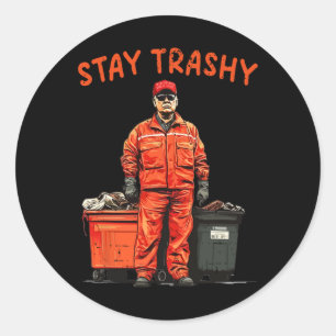 Cool Donald Trump Garge Stay Trashy Funny Mega Tru Classic Round Sticker