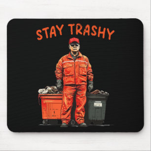 Cool Donald Trump Garge Stay Trashy Funny Mega Tru Mouse Mat