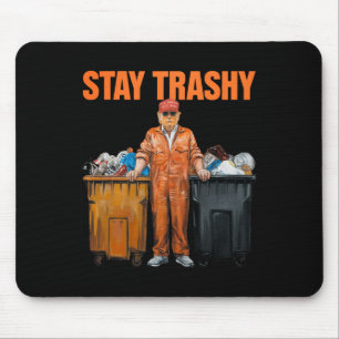Cool Donald Trump Garge Stay Trashy Funny Mega Tru Mouse Mat