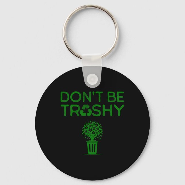 Cool Don't Be Trashy Earth Day Recycle Green Plane Key Ring (Front)