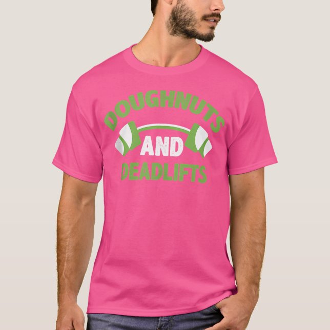 Cool Doughnut Barbell Workout - Doughnuts And Dead T-Shirt (Front)