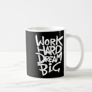 Cool Dream Big Motivational Graphic Quotes Sayings Coffee Mug