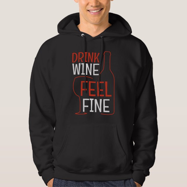 Cool Drink Wine Making Feeling Fine Wine Hoodie (Front)