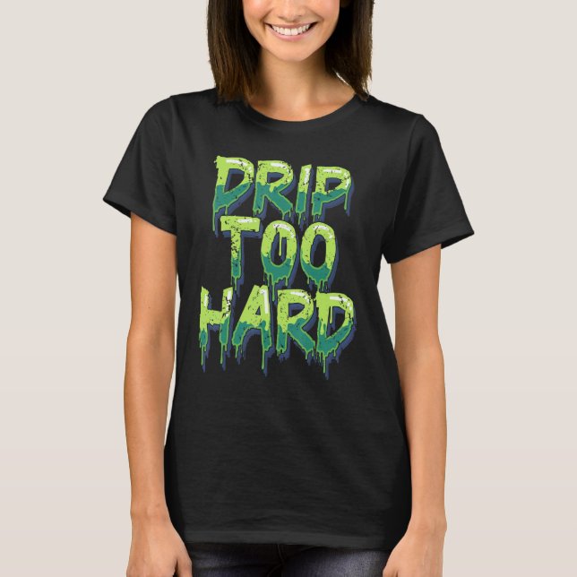 Cool Drippin Drippy Music T-Shirt (Front)