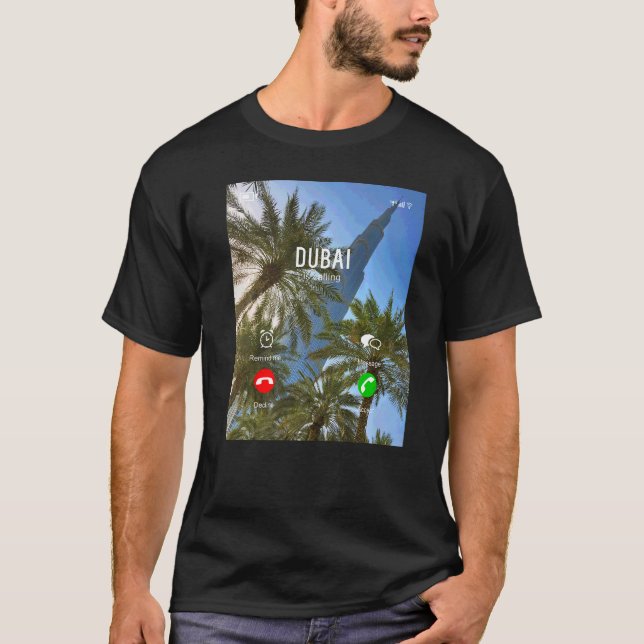 Cool Dubai Is Calling Phone Screen Quote Keepsake  T-Shirt (Front)