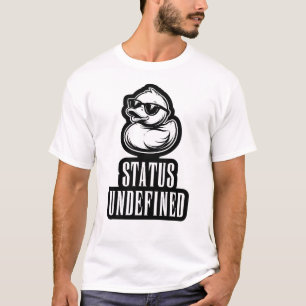 Cool Duck Status Undefined Funny Tech Meme T-Shirt
