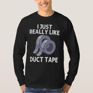 Cool Duct Tape For Men Women Handyman Engineering T-Shirt