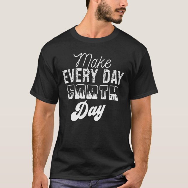 Cool Earth Day Quotes T-Shirt (Front)