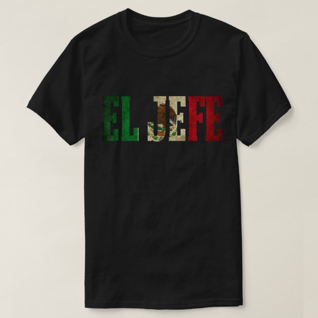 Cool EL JEFE Mexican Shirt Mexican Flag Shirt for  (Design Front)