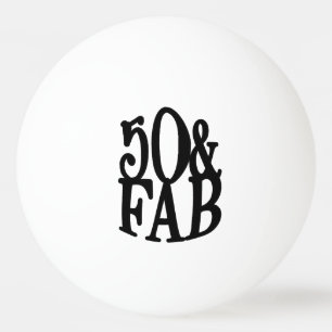 Cool Elegant Fun 50 & FAB Birthday Ping Pong Ball