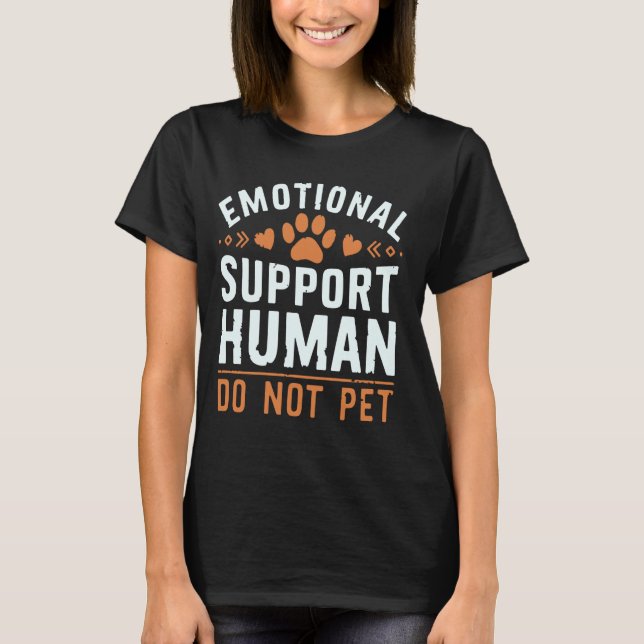 Cool Emotional Support Human Do Not Pet, Blend hum T-Shirt (Front)