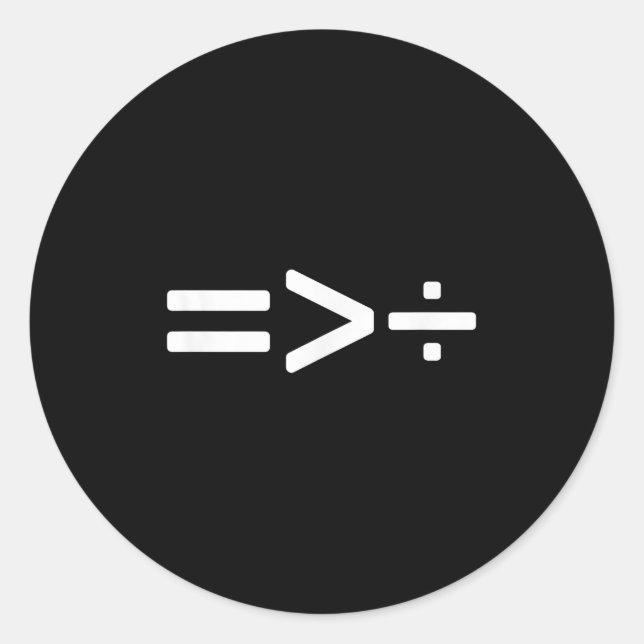 Cool Equality Is Greater Than Division _1  Classic Round Sticker (Front)
