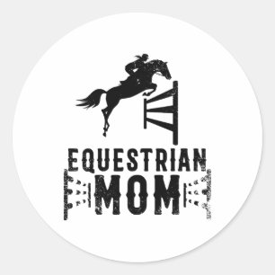 Cool Equestrian Mum Gift For Horse Show Jumping Wo Classic Round Sticker