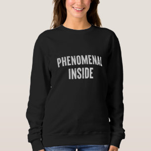 Cool Extraordinary Self Confidence Phenomenal Insi Sweatshirt
