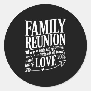 Cool family reunion 2025 a little bit of crazy classic round sticker