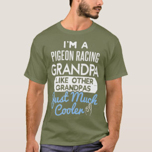 Cool Fathers Day Design Pigeon Racing Grandpa T-Shirt