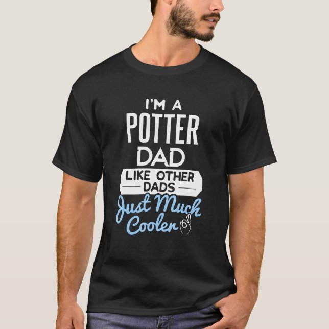 Cool Fathers Day Design Potter Dad T-Shirt (Front)