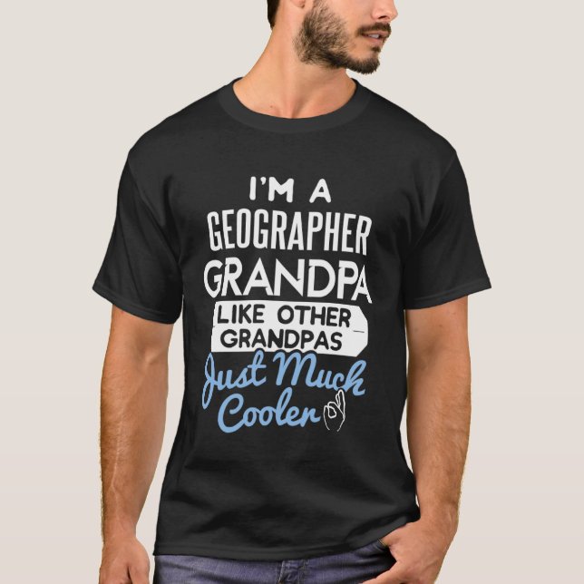 Cool Fathers Day Geographer Grandpa T-Shirt (Front)