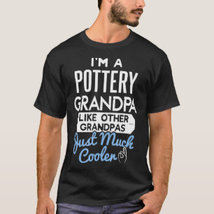 Cool Fathers Day Pottery Grandpa T-Shirt